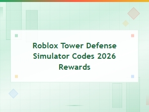 Roblox Tower Defense Simulator Codes 2026: All Active Tds Rewards & Freebies