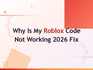 Why Is My Roblox Code Not Working 2026? Easy Fix and Redeem Guide