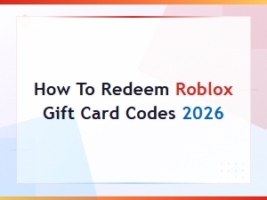 How to Redeem Roblox Gift Card Codes 2026 – Step-by-Step Guide